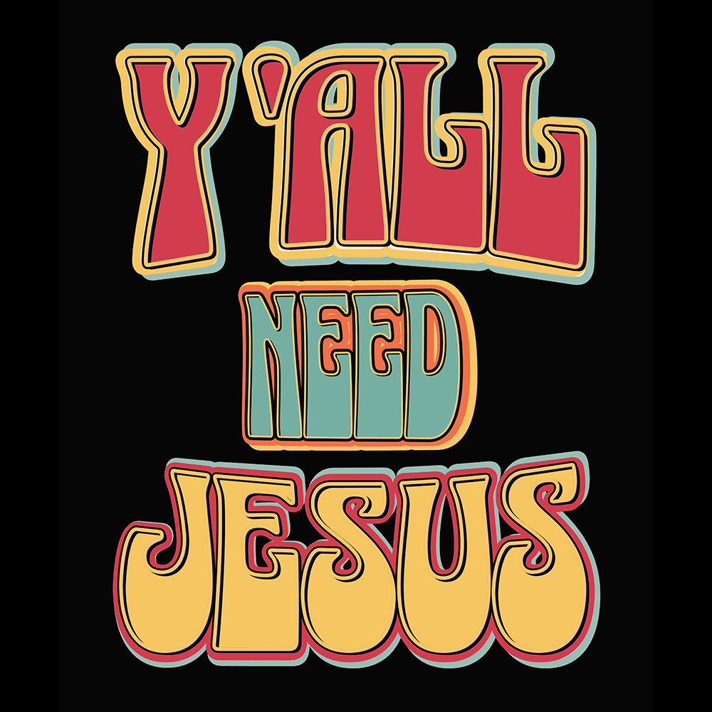 Y'all Need Jesus Digital Download