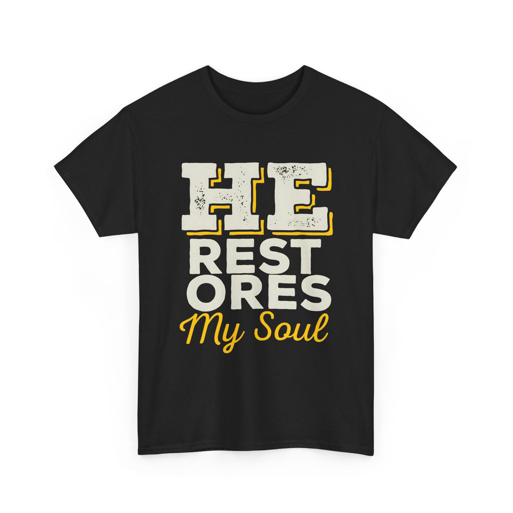 He Restores My Soul Inspirational Unisex Heavy Cotton Tee - Comfort Wear for Hope, Spiritual Reflection, Faith-based Gifts