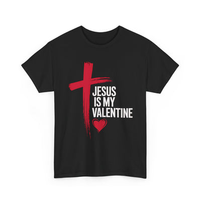 Jesus Is My Valentine Christian T-Shirt, Faith & Love Valentine’s Day Shirt, Religious Apparel, Valentine's Day Gift, Faith-Based Fashion