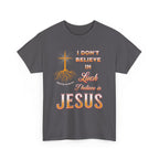 I Don’t Believe in Luck, I Believe in Jesus Tee, Christian T-Shirt, Inspirational Shirt, Casual Wear, Gift for Believers
