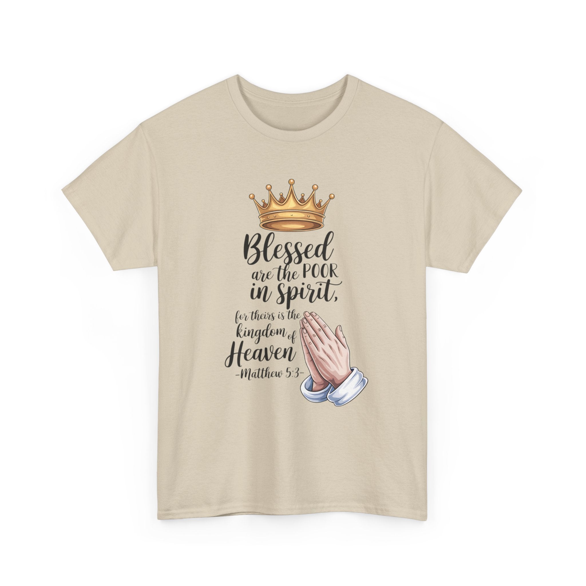 Blessed Are the Poor in Spirit Christian T-Shirt – Matthew 5:3 Crown & Prayer Hands Design, Faith-Based Shirt, Christian Apparel, Inspirational Gift, Spiritual Wear, Daily Comfort T-Shirt
