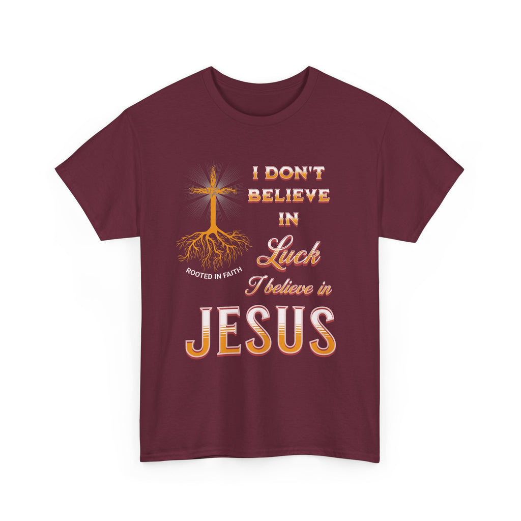 I Don’t Believe in Luck, I Believe in Jesus Tee, Christian T-Shirt, Inspirational Shirt, Casual Wear, Gift for Believers
