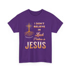 I Don’t Believe in Luck, I Believe in Jesus Tee, Christian T-Shirt, Inspirational Shirt, Casual Wear, Gift for Believers