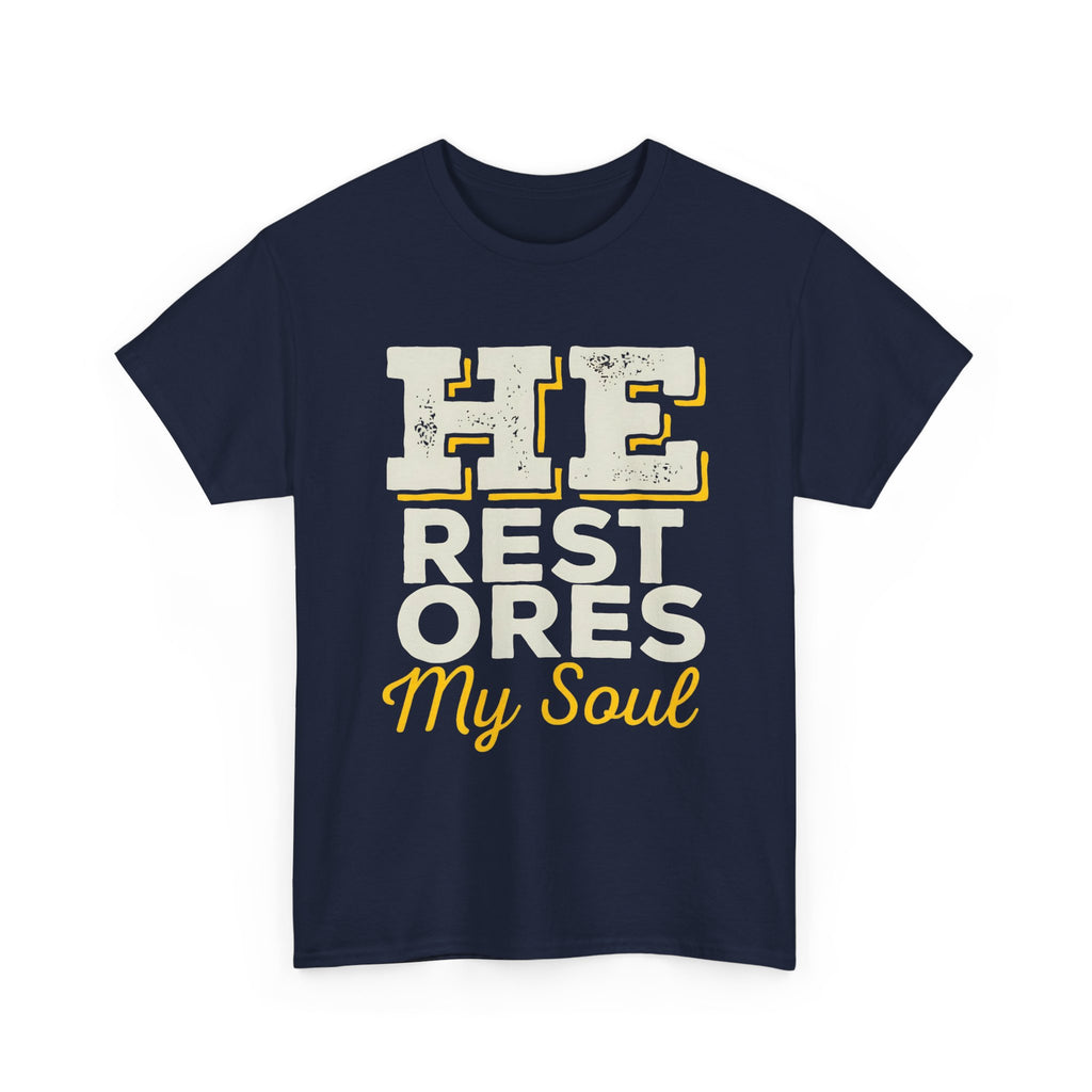He Restores My Soul Inspirational Unisex Heavy Cotton Tee - Comfort Wear for Hope, Spiritual Reflection, Faith-based Gifts