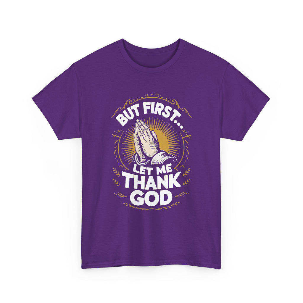 But First Let Me Thank God Tee, Relaxed Fit Tee, Streetwear, Gift for Him/Her, Casual Wear, Meditation Apparel