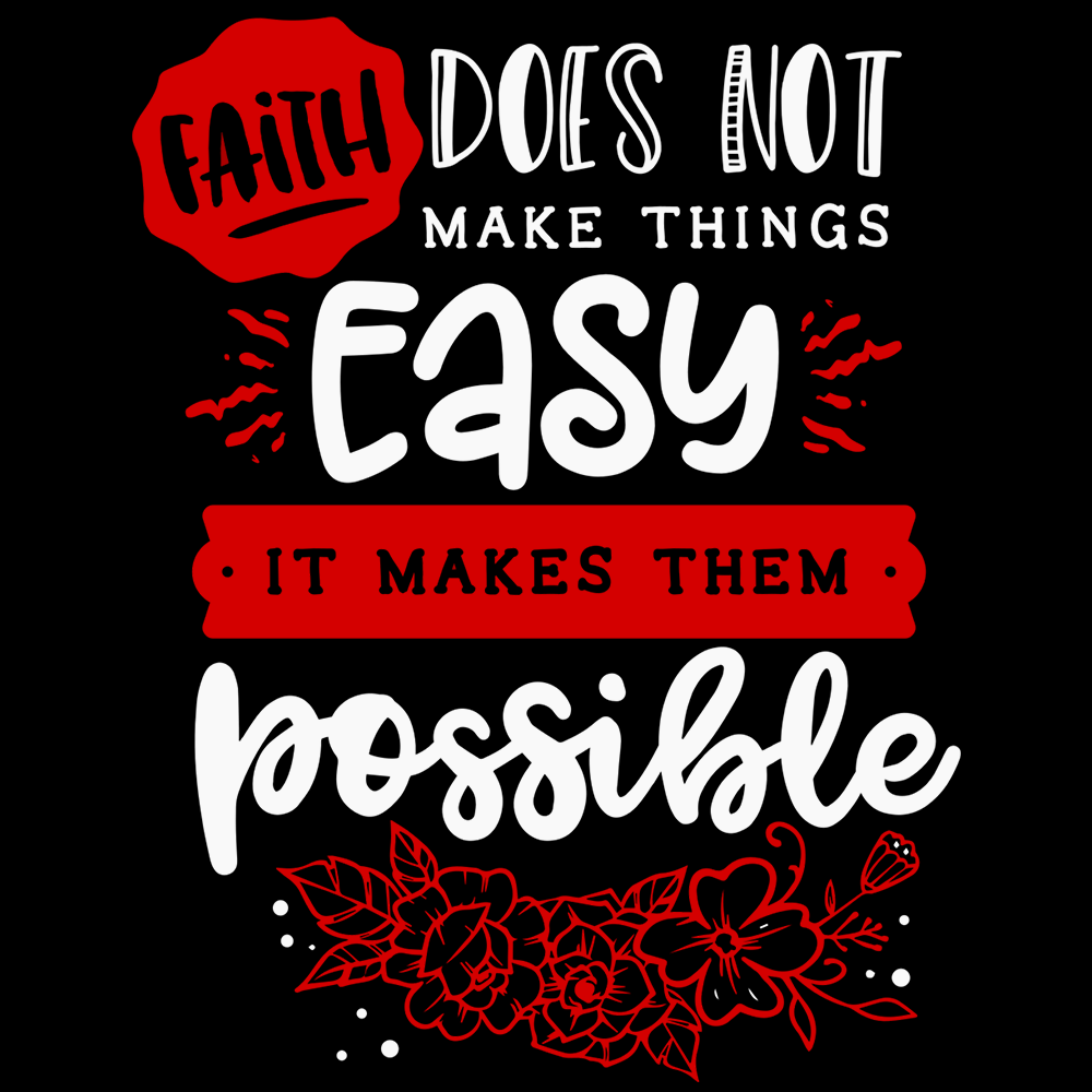 Faith Does Not Make Things Easy It Makes Them Possible Digital Download