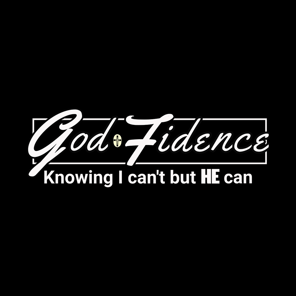 God-Fidence Knowing I Can't But HE Can Digital Download