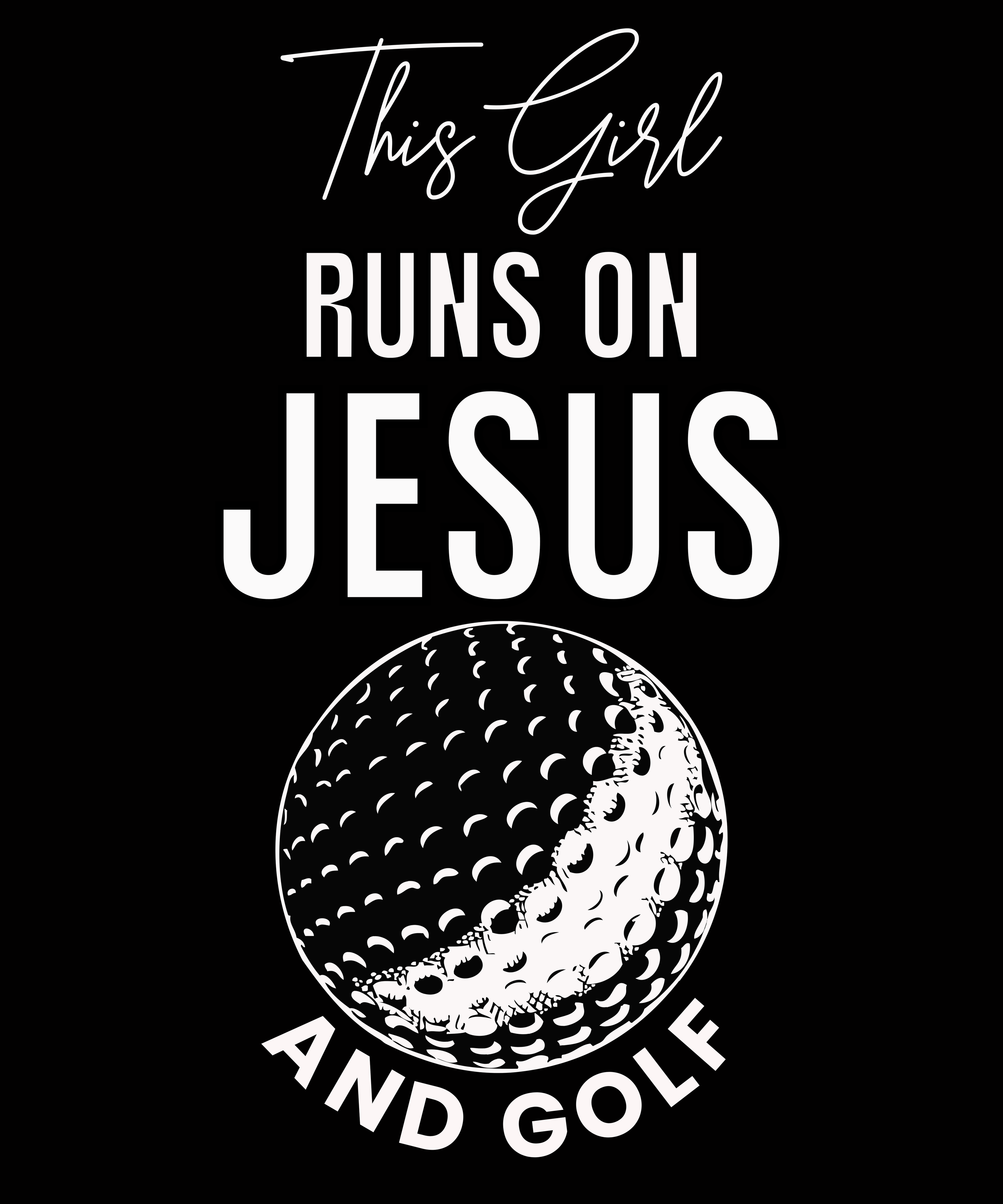 This Girl Runs On Jesus and Golf Digital Download