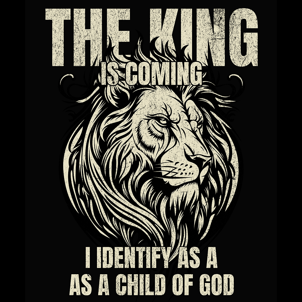 The King is Coming I Identify As a Child of God Digital Download
