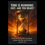 Time is Running Out -  Are Your Ready Digital Download