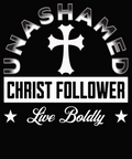 Unashamed Christ Follower - Live Boldly