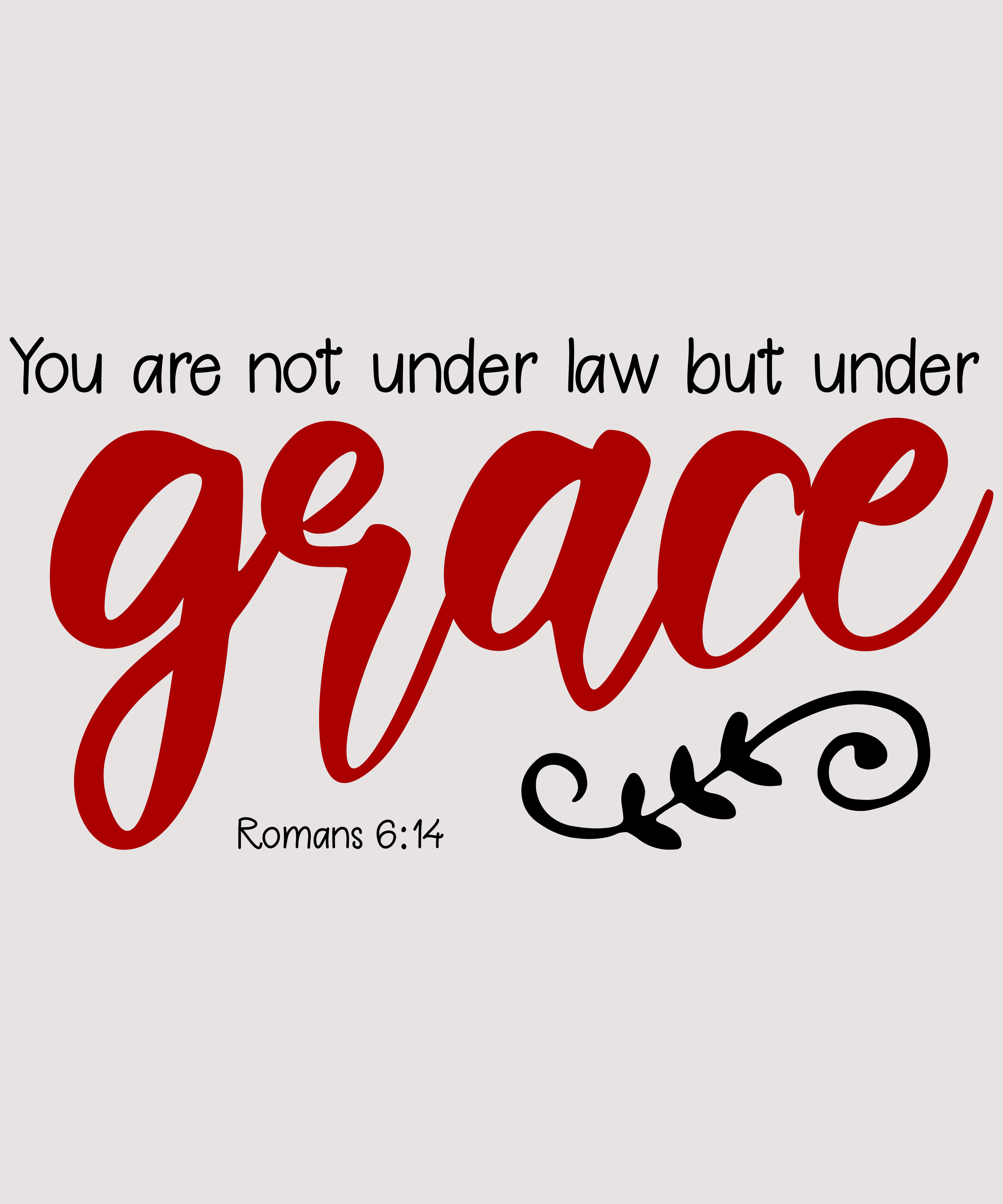 You Are Not Under Law But Under Grace Digital Download